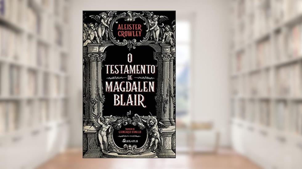 O Testamento de Magdalen Blair, do autor Aleister Crowley
