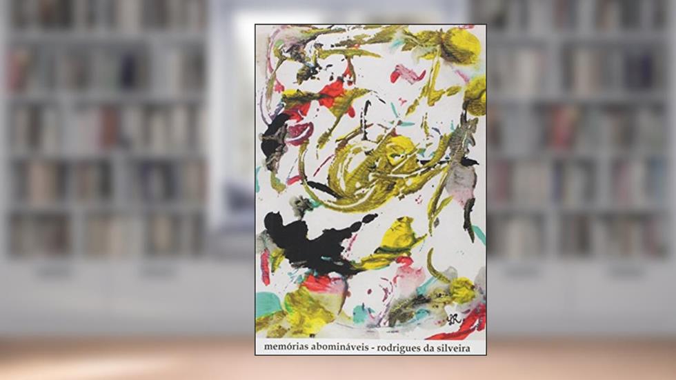 Memórias Abomináveis, do autor Rodrigues da Silveira