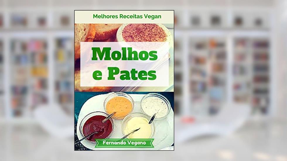 Molhos e Pates, do autor Fernando Vegano