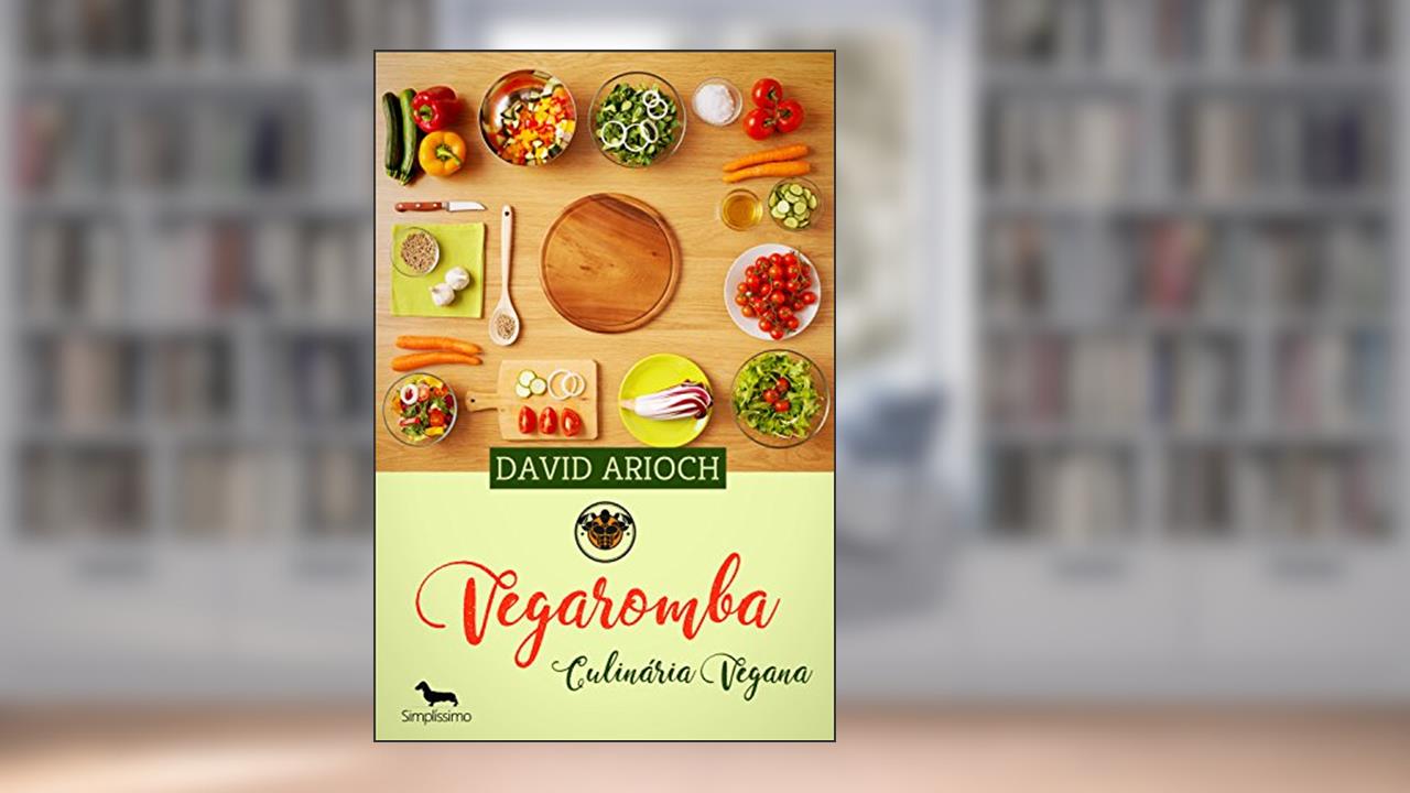 Vegaromba: Culinária Vegana, do autor David Arioch