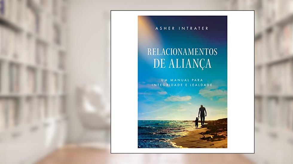 Relacionamentos De Aliança, do autor Asher Intrater