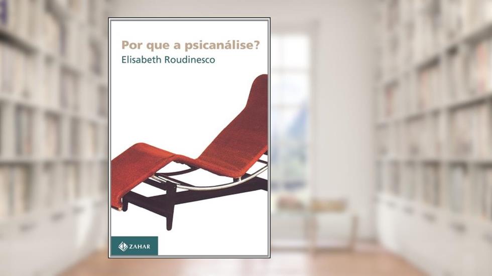 Por que a psicanálise?, do autor Elisabeth Roudinesco