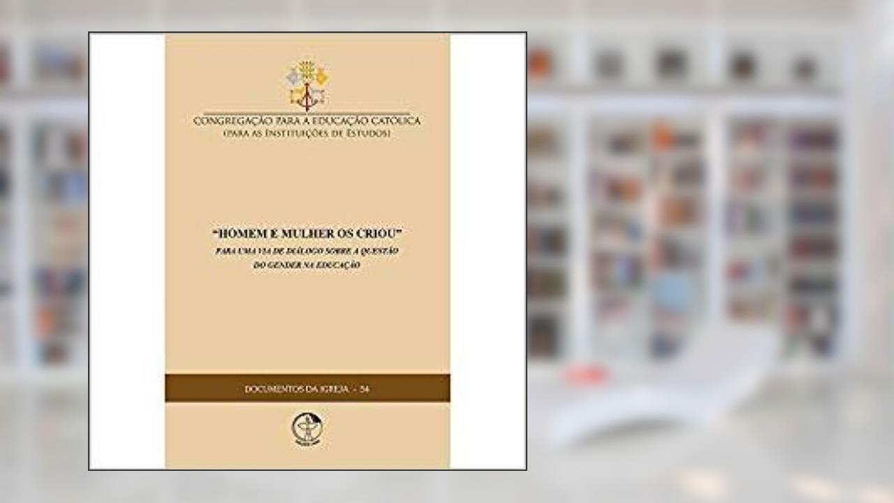 Documentos da Igreja 54 - Homem e Mulher os Criou - por Uma Via de Diálogo Sobre a Questão do Gender na Educação, do autor Varios Autores