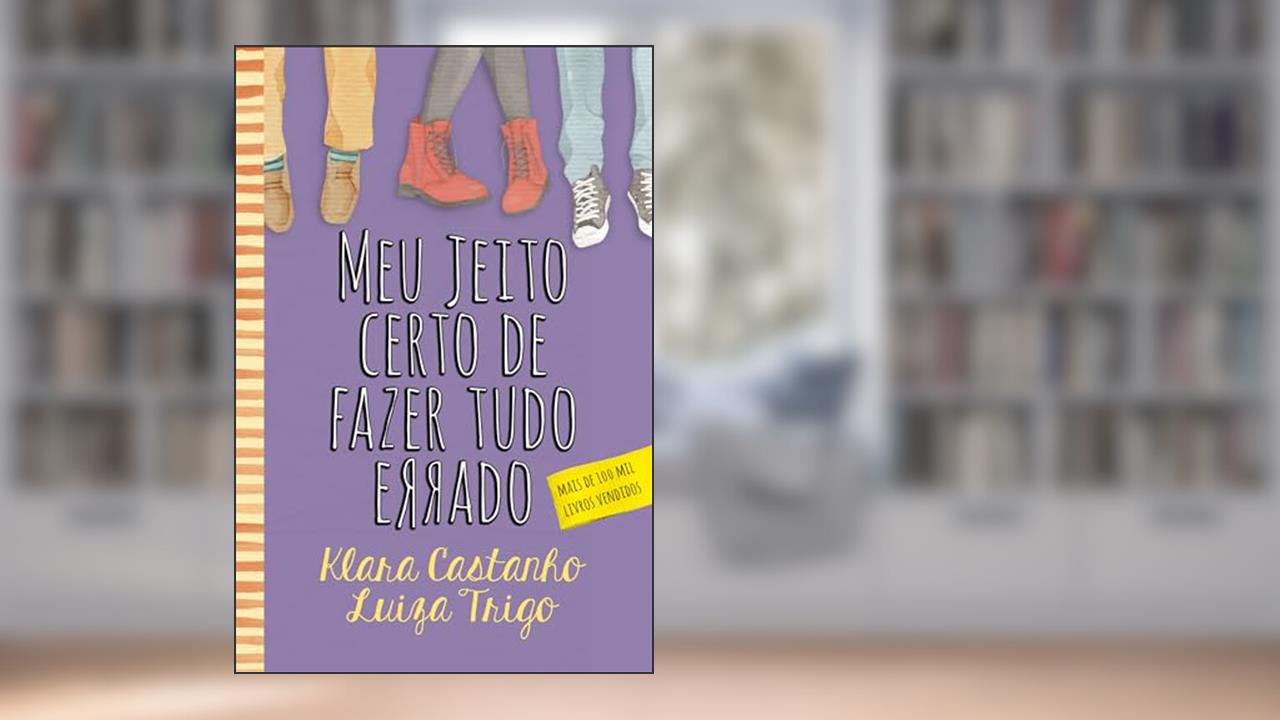 Meu jeito certo de fazer tudo errado, do autor Klara Castanho; Luiza Trigo