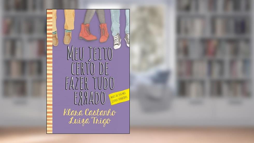 Meu jeito certo de fazer tudo errado, do autor Klara Castanho; Luiza Trigo