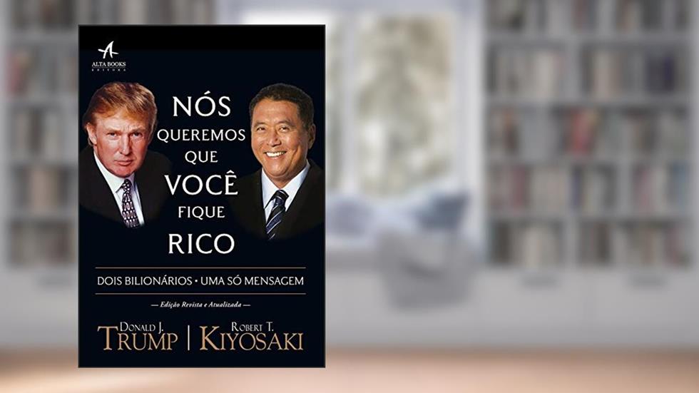Nós Queremos que Você Fique Rico, do autor Donald Trump; Robert T. Kiyosaki