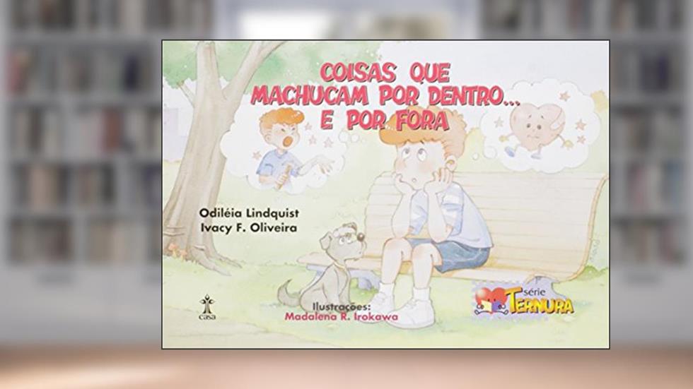 Coisas que Machucam por Dentro... E por Fora, do autor Odiléia Lindquist