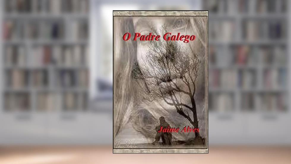 O Padre Galego (Portuguese Edition), do autor Jaime Alves