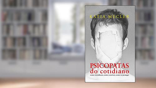 Capa de Psicopatas do cotidiano - Edição Slim: como reconhecer, como conviver, como se proteger, do autor Katia Mecler