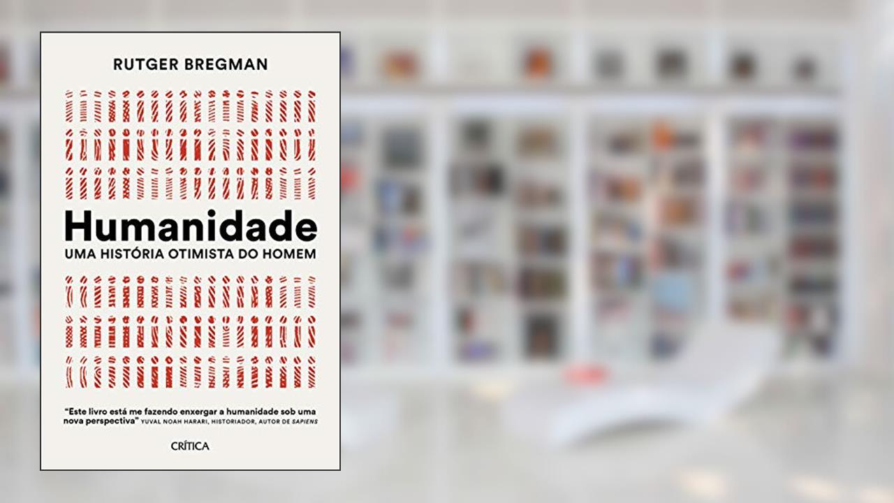 Humanidade: Uma história otimista do homem, do autor Rutger Bregman