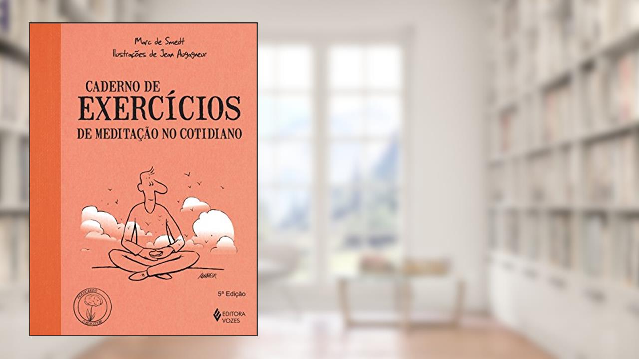 Caderno de exercícios de meditação no cotidiano, do autor Marc de Smedt