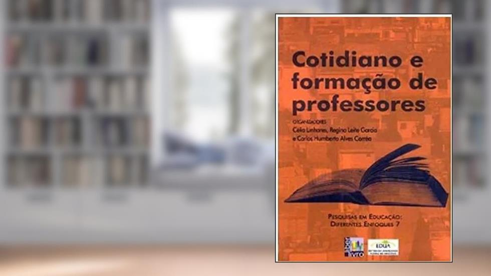 Cotidiano e Formação de Professores, do autor Célia Linhares; Regina Leite Garcia; Carlos Humberto Alves Corrêa