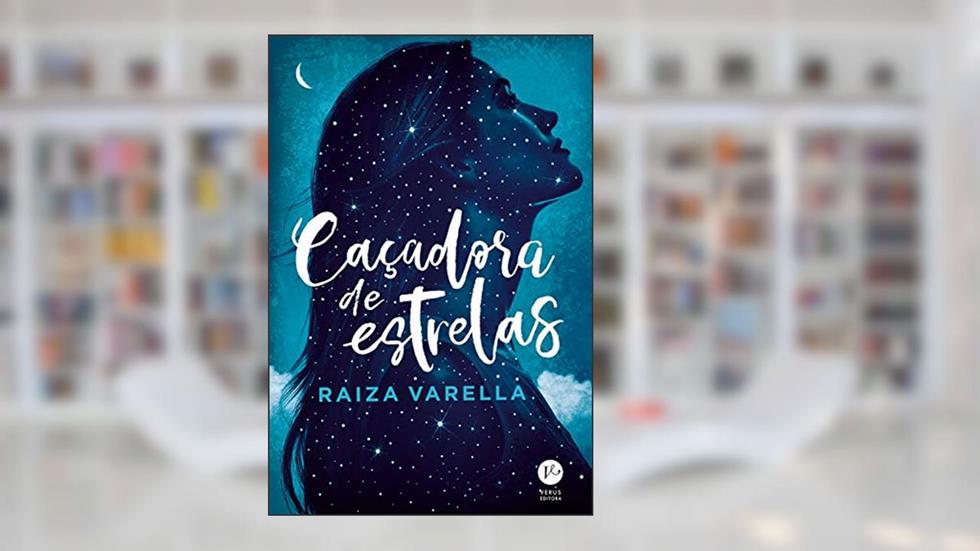 Caçadora de estrelas, do autor Raiza Varella