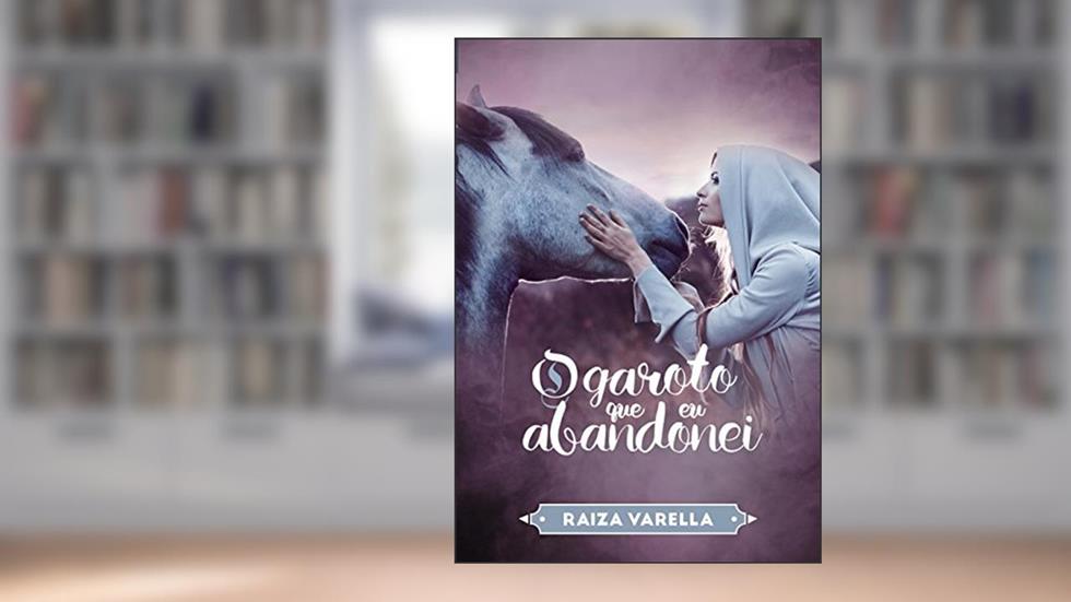 O Garoto que eu Abandonei (Trilogia Encantados Livro 3), do autor Raiza Varella