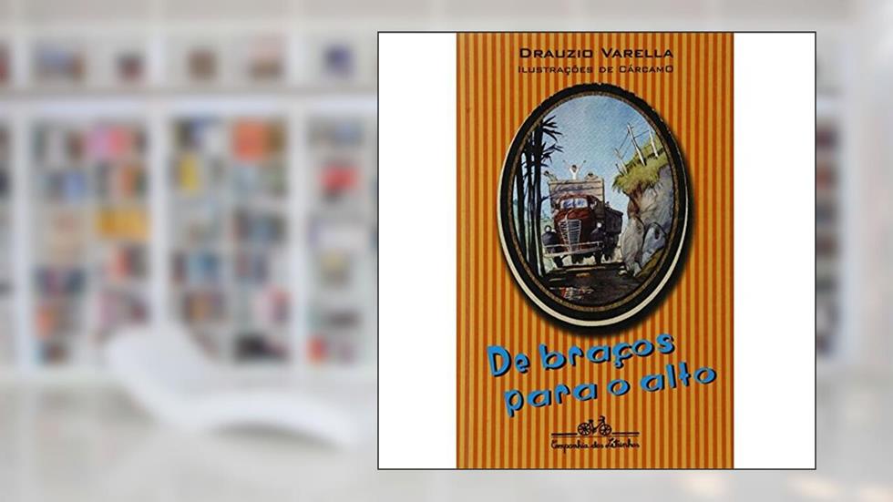 De braços para o alto, do autor Drauzio Varella