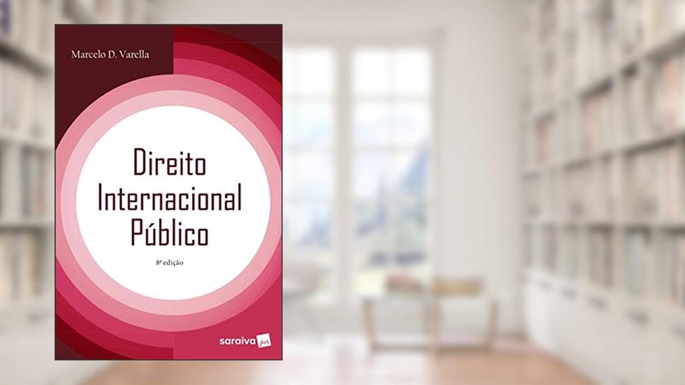 Direito Internacional Público - 8ª Edição 2019, do autor Marcelo D. Varella
