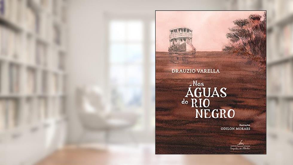 Nas águas do rio Negro, do autor Drauzio Varella