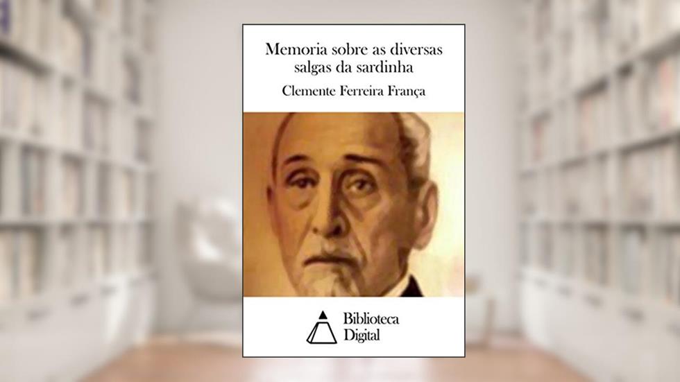 Memoria sobre as diversas salgas da sardinha, do autor Clemente Ferreira França