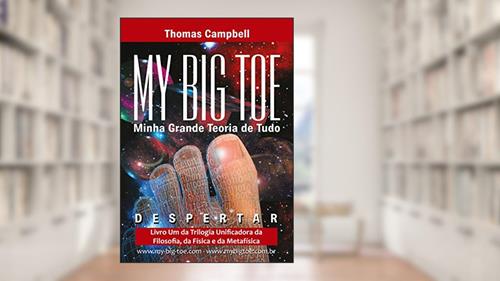 Capa de Minha Grande Teoria de Tudo: DESPERTAR: PARTE UM DA TRILOGIA UNIFICADORA DA FILOSOFIA, FÍSICA E METAFÍSICA, do autor Thomas Campbell