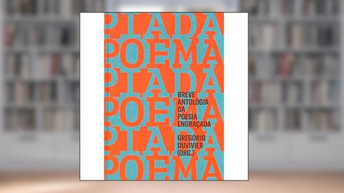 Capa de Poema-piada: Breve antologia da poesia engraçada, do autor Gregório Duvivier