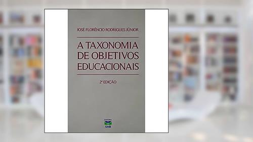 Capa de A Taxonomia de Objetivos Educacionais, do autor José Florêncio Rodrigues Junior