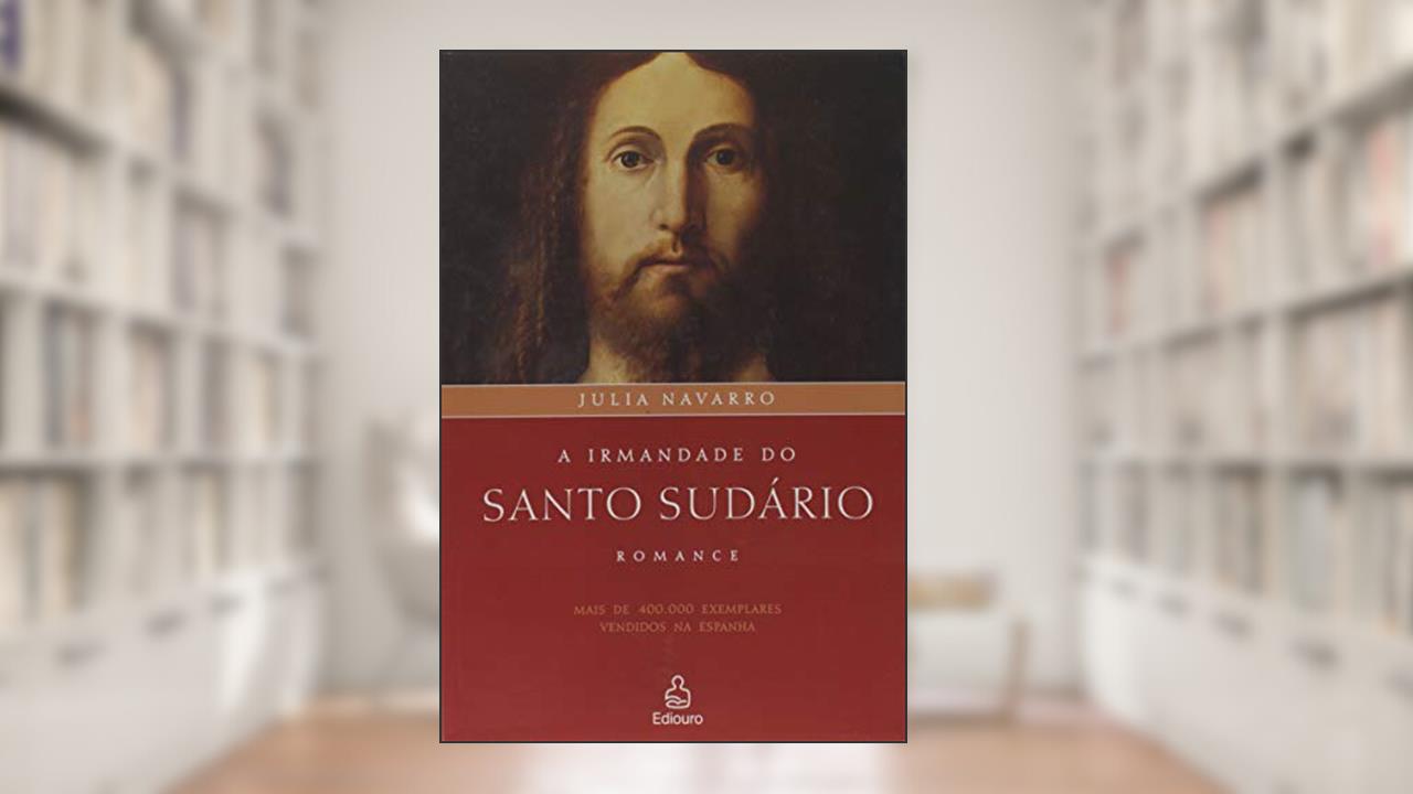 Irmandade do Santo Sudário, do autor Julia Navarro