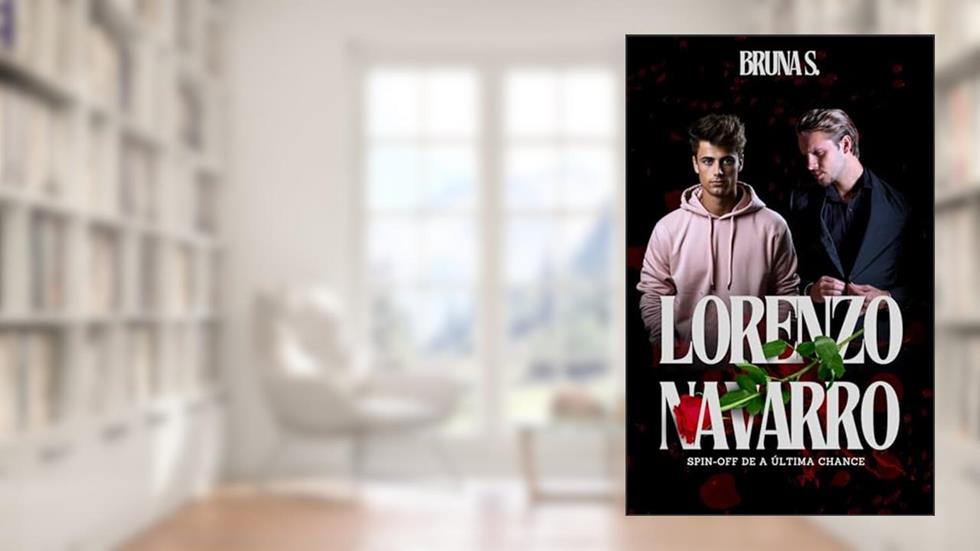 Lorenzo Navarro: Spin-off de A Última Chance, do autor Bruna Silveira