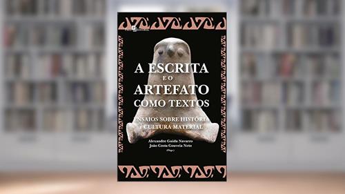 Capa de A Escrita e o Artefato Como Textos, do autor Alexandre Guida Navarro
