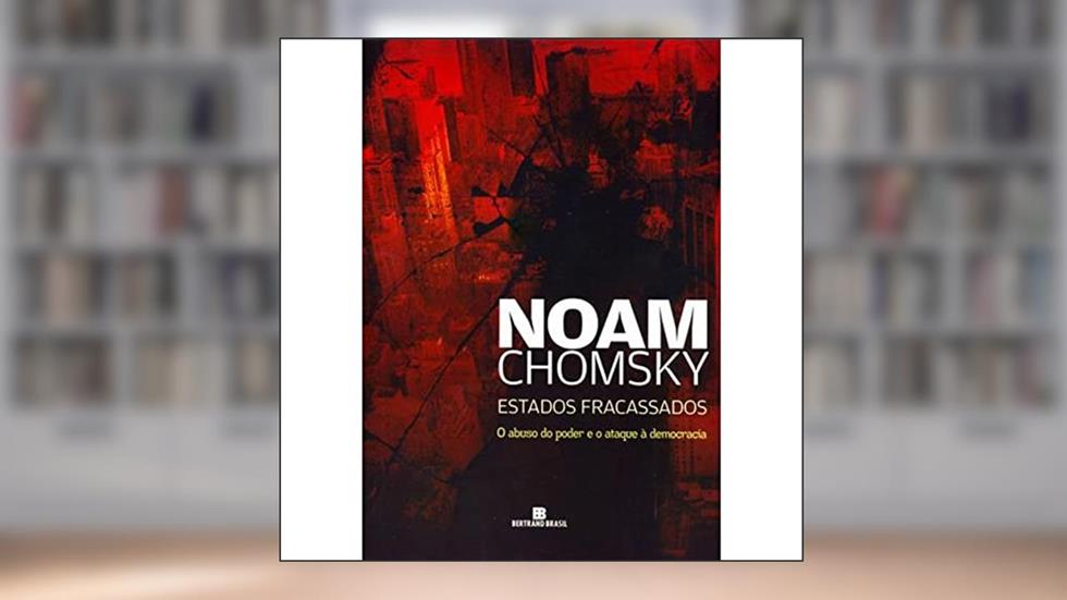 Estados Fracassados, do autor Noam Chomsky