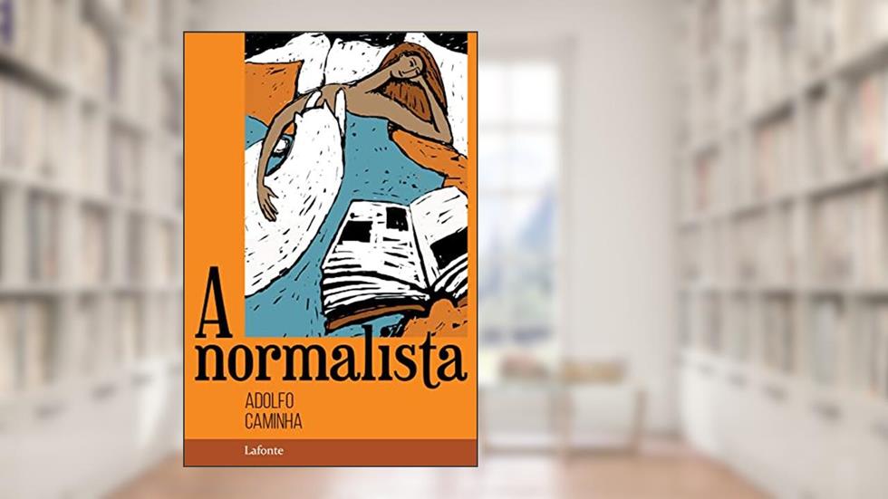 A Normalista - Adolfo Caminha, do autor Adolfo Caminha;