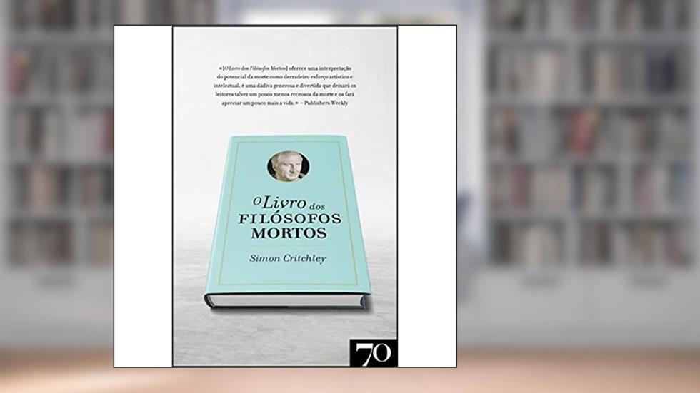O Livro dos Filósofos Mortos, do autor Simon Critchley