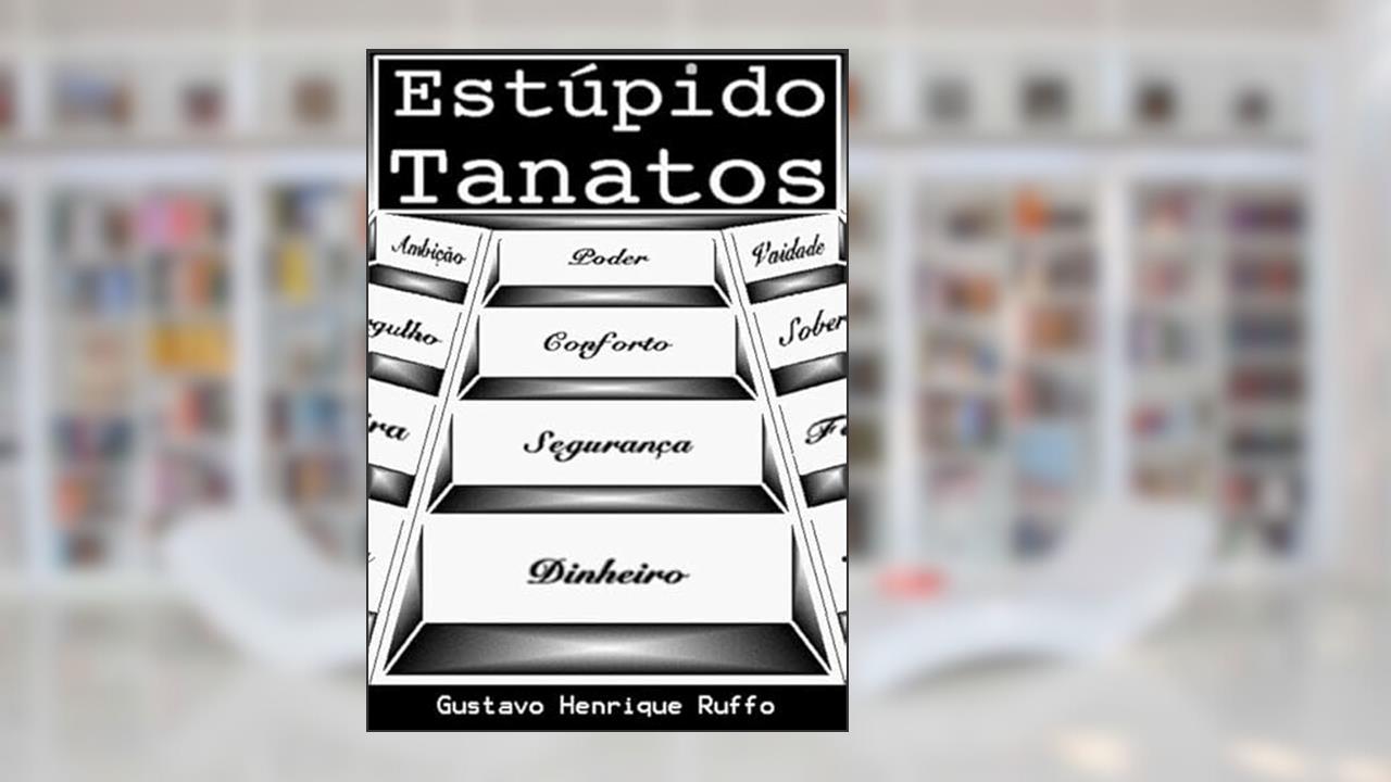 Estupido Tanatos, do autor Gustavo Henrique Ruffo