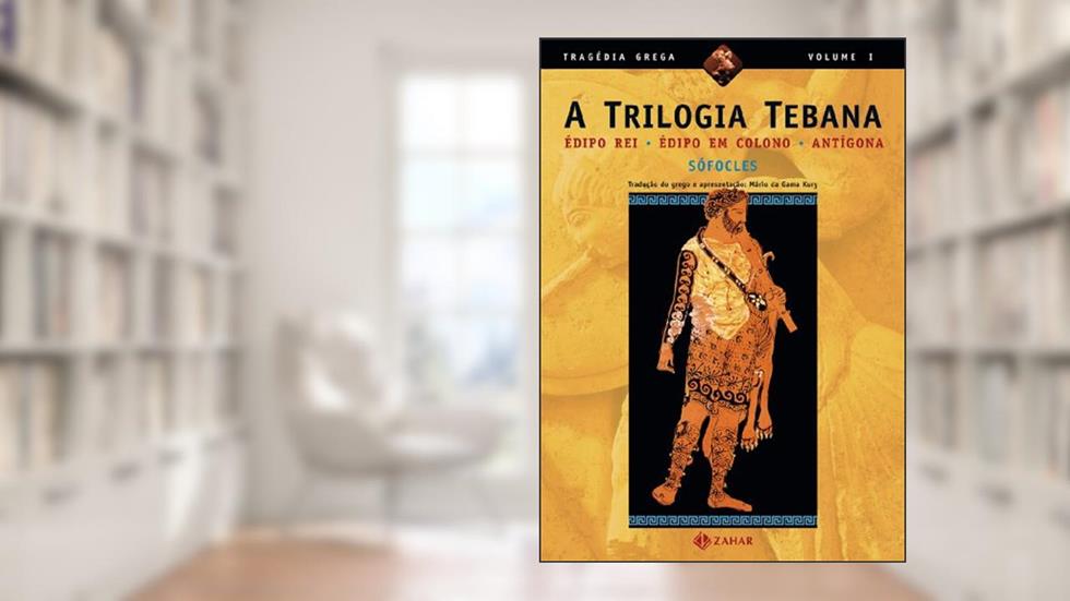 A trilogia tebana: Édipo Rei, Édipo em Colono, Antígona, do autor Sófocles