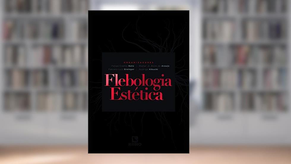 Flebologia Estética, do autor Felipe Coelho Neto