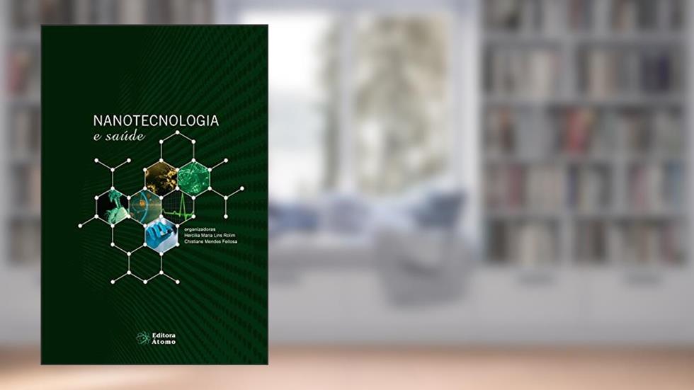 Nanotecnologia e saúde, do autor Hercília Maria Lins Rolim; Chistiane Mendes Feitosa