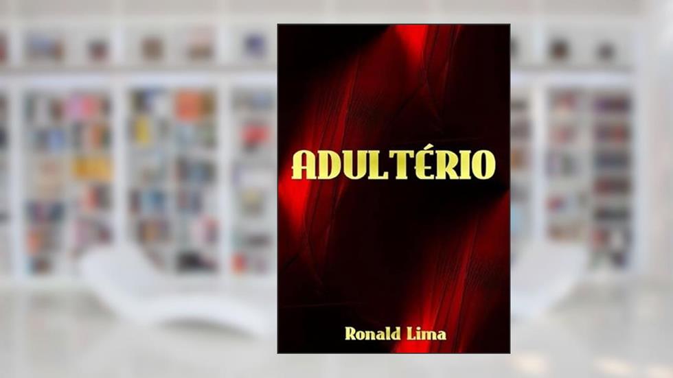 Adulterio, do autor Ronald Lima
