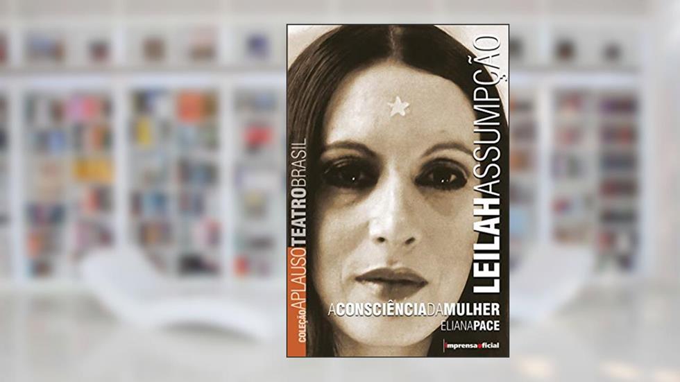 Leilah Assumpção - Coleção Aplauso, do autor Eliana Pace