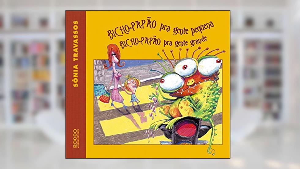 Bicho Papão Pra Gente Pequena, Bicho Papão Pra Gente Grande, do autor Sônia Travassos
