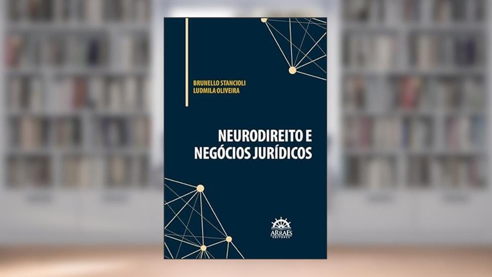 Neurodireito e Negócios Jurídicos, do autor Brunello Stancioli; Ludmila Oliveira