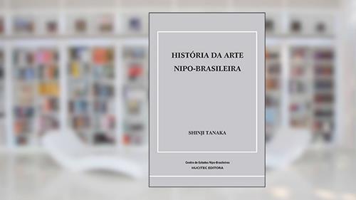 Capa de História da arte nipo-brasileira, do autor Shinji Tanaka