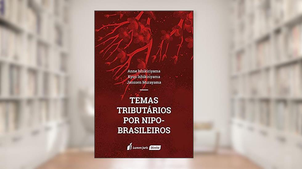 Temas Tributários Por Nipo-brasileiros - 2021, do autor Anne Ishikiriyama; kyoji Ishikiriyama; janssen Murayama