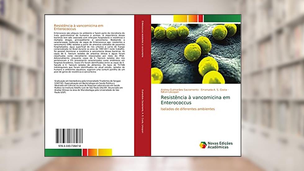 Resistência à vancomicina em Enterococcus: Isolados de diferentes ambientes, do autor Andrey Guimarães Sacramento; Emanuela A. S. Costa; Nilton Lincopan