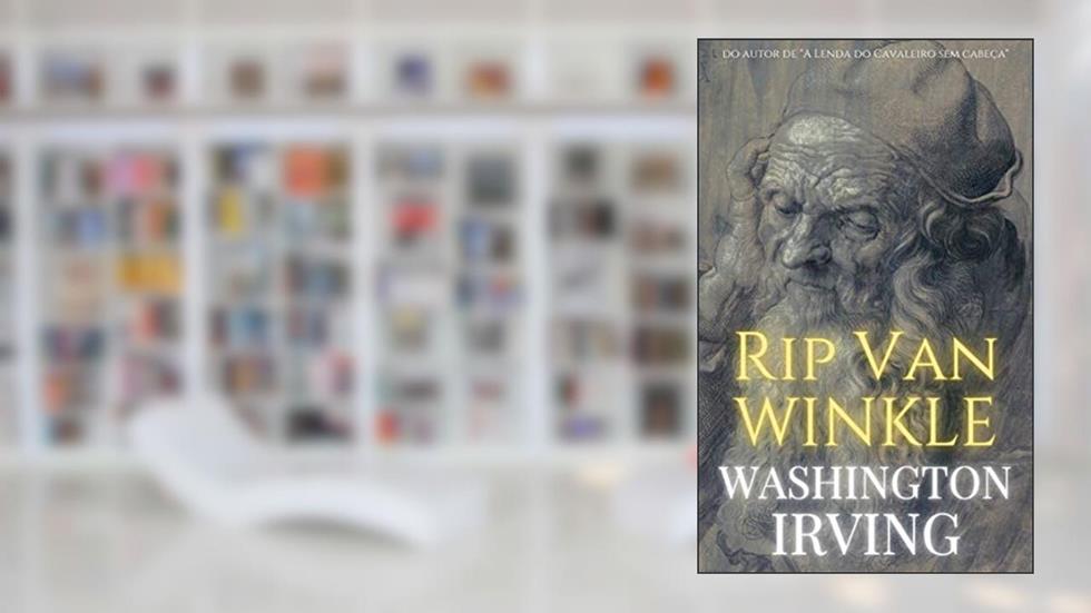 Rip Van Winkle, do autor Washington Irving