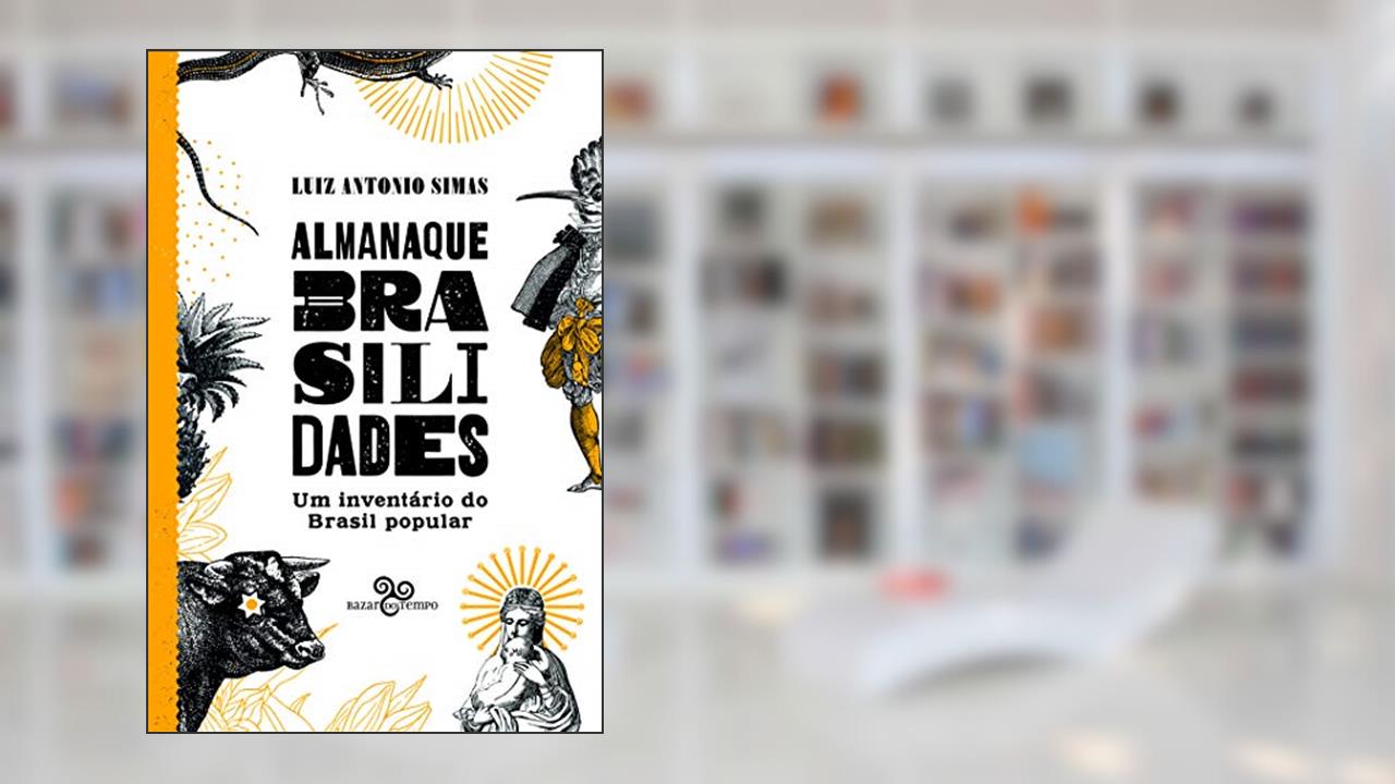 Capa de Almanaque Brasilidades - Um inventário do Brasil popular, do autor Luiz Antonio Simas
