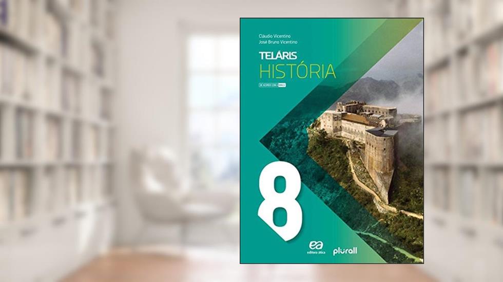 Teláris História 8º ano, do autor Cláudio Vicentino; José Bruno Vicentino