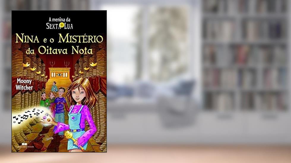 NINA E O MISTÉRIO DA OITAVA NOTA, do autor Moony Witcher