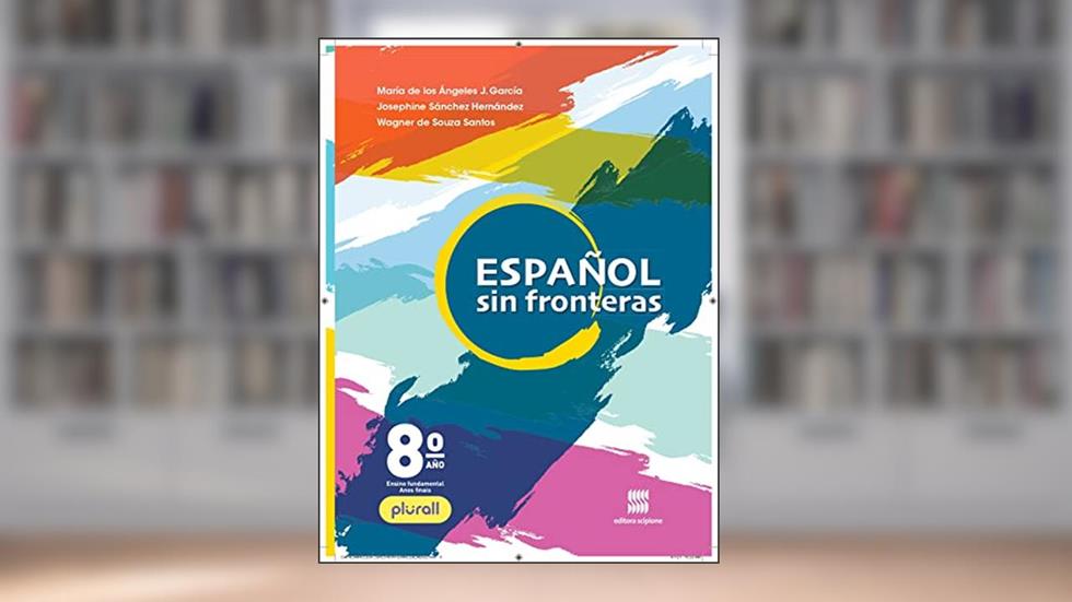 Espanhol - Sin fronteras - 8º ano - Aluno, do autor Josephine Sánchez Hernández; Maria de Los Angeles Jimenez Garcia