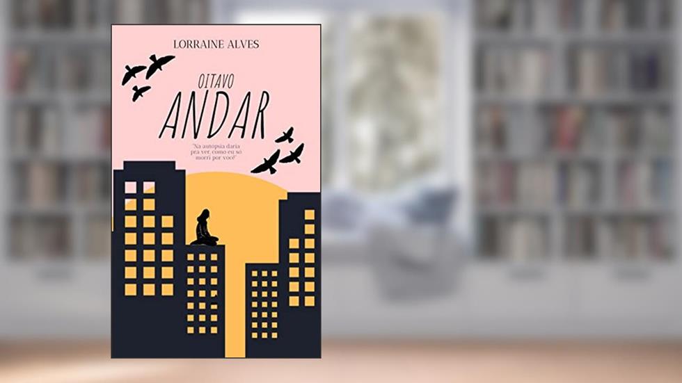 Oitavo Andar, do autor Lorraine Alves