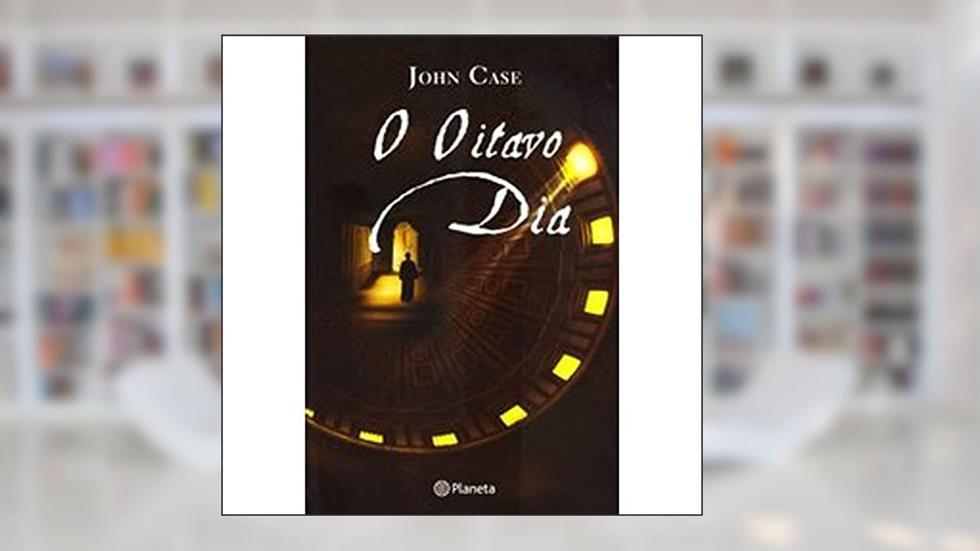 O oitavo dia, do autor John Case