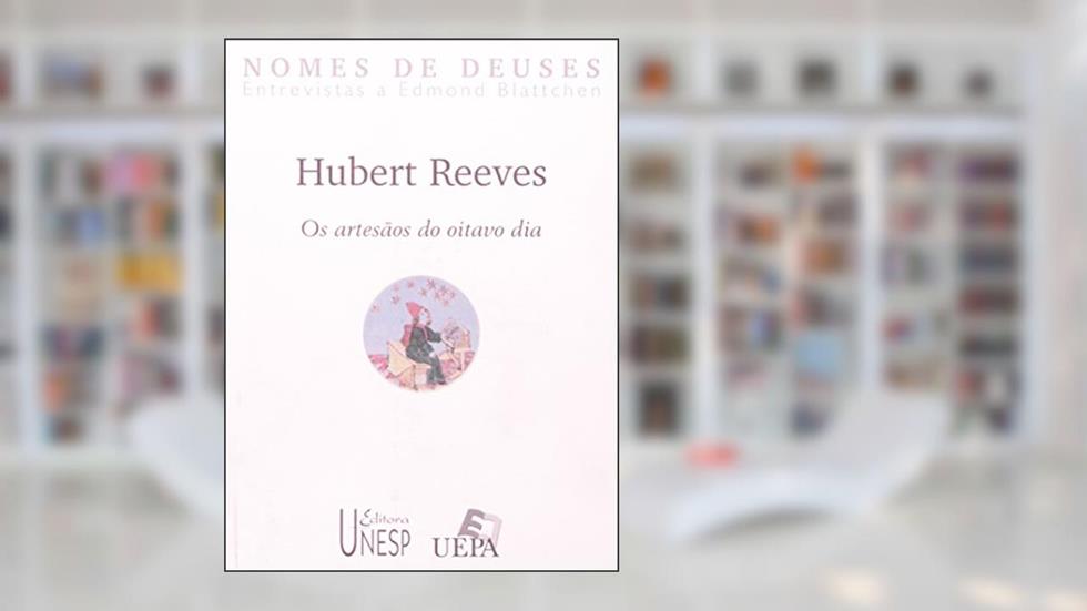 Hubert Reeves: Os artesãos do oitavo dia, do autor Edmond Blattchen